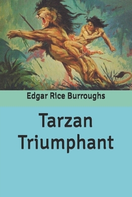 Tarzan Triumphant by Edgar Rice Burroughs