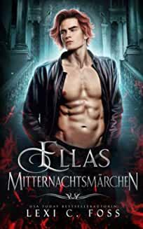 Ellas Mitternachtsmärchen by Lexi C. Foss