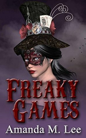 Freaky Games by Amanda M. Lee