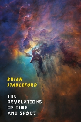 The Revelations of Time and Space by Brian Stableford