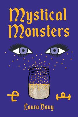 Mystical Monsters by Laura Davy