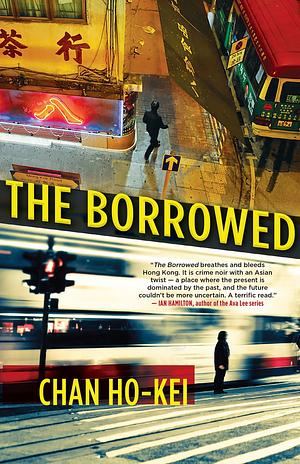 The Borrowed by Chan Ho-Kei