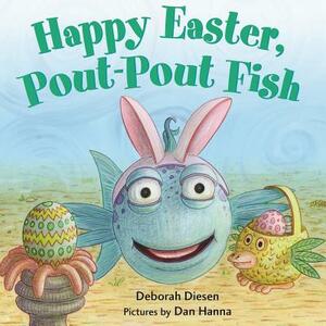 Happy Easter, Pout-Pout Fish by Deborah Diesen