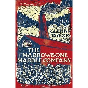 The Marrowbone Marble Company by Glenn Taylor