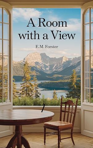 A Room with a View by E.M. Forster, E.M. Forster