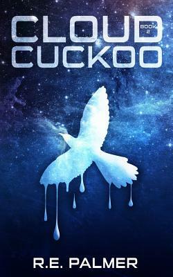Cloud Cuckoo by R. E. Palmer