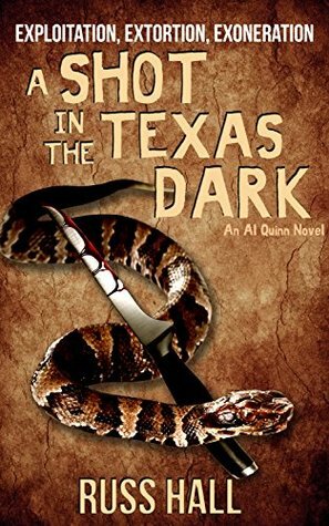 A Shot in the Texas Dark (An Al Quinn Novel Book 4) by Russ Hall