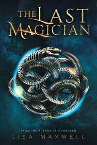 The Last Magician by Lisa Maxwell