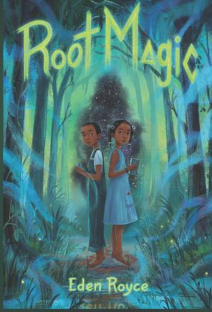 Root Magic by Eden Royce