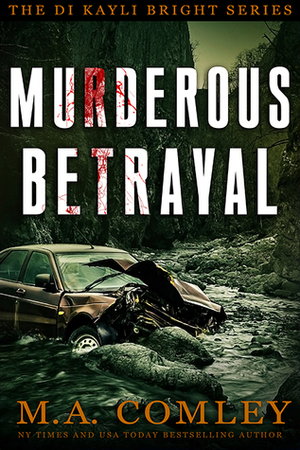 Murderous Betrayal by M.A. Comley