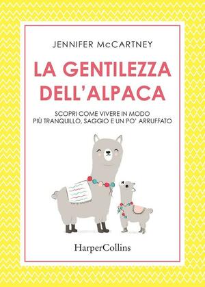 La gentilezza dell'alpaca by Jennifer McCartney