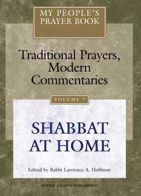 My People's Prayer Book Vol 7: Shabbat at Home by 