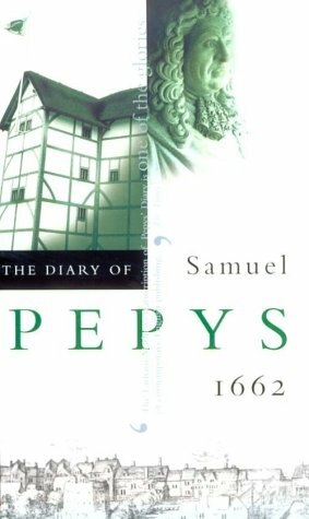 The Diary of Samuel Pepys, Vol. III: 1662 by Robert Latham, Samuel Pepys, William Matthews