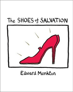 The Shoes of Salvation by Edward Monkton