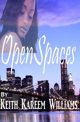 Open Spaces by Keith Kareem Williams