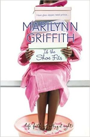 If the Shoe Fits by Marilynn Griffith