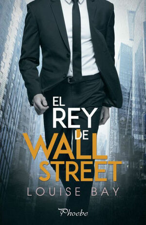 El rey de Wall Street by Louise Bay