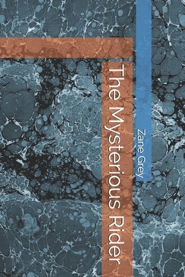 The Mysterious Rider by Zane Grey