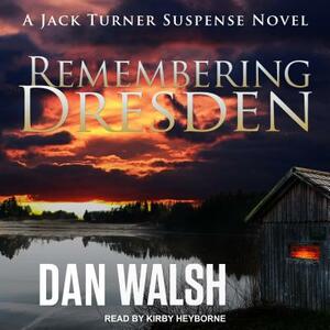 Remembering Dresden by Dan Walsh