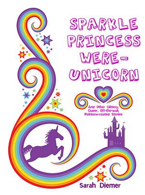 Sparkle Princess Were-Unicorn by Sarah Diemer