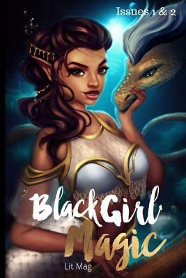 Black Girl Magic Lit Mag Issues 1 & 2 by Kenesha N. Williams