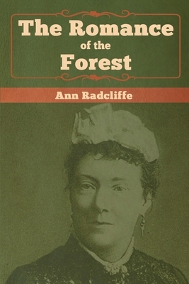 The Romance of the Forest by Ann Radcliffe