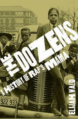 The Dozens: A History of Rap's Mama by Elijah Wald