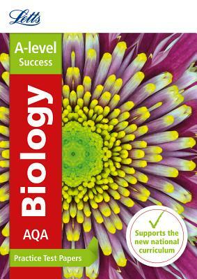 Letts A-Level Practice Test Papers - New 2015 Curriculum - Aqa A-Level Biology: Practice Test Papers by Collins UK