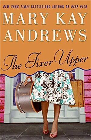 The Fixer Upper by Mary Kay Andrews