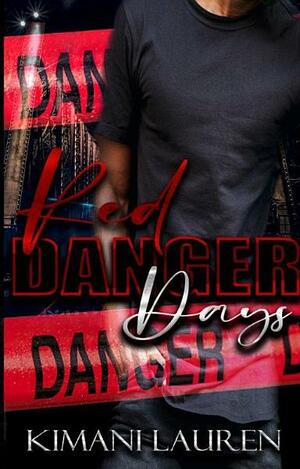 Red Danger Days : The prequel to Consider Your Ways by Kimani Lauren