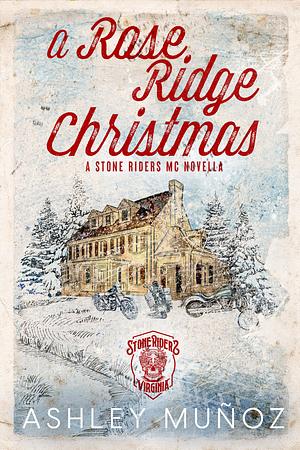 A Rose Ridge Christmas by Ashley Munoz