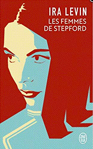 Les femmes de Stepford: roman by Ira Levin