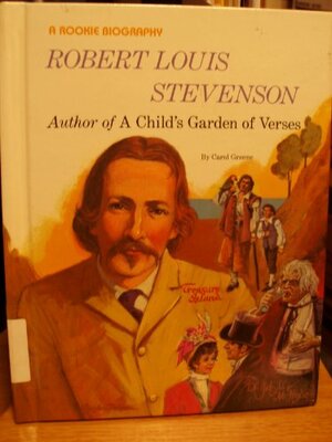 Robert Louis Stevenson: Author of a Child's Garden of Verses by Carol Greene