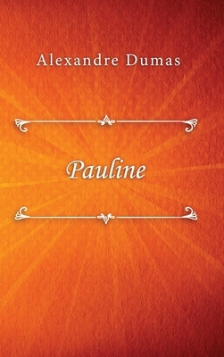 Pauline by Alexandre Dumas