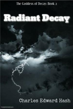 Radiant Decay by Charles Hash