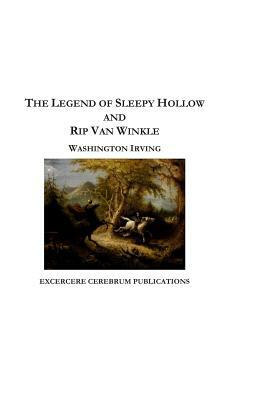 The Legend of Sleepy Hollow and Rip Van Winkle by Washington Irving