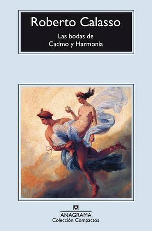 Las bodas de Cadmo y Harmonía by Roberto Calasso