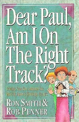 Dear Paul, Am I on the Right Track? by Ron Smith