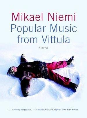 Popular Music from Vittula: A Novel by Mikael Niemi, Laurie Thompson