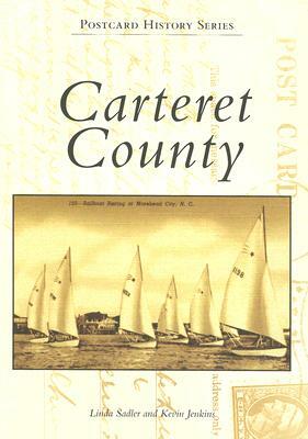 Carteret County by Linda Sadler, Kevin Jenkins