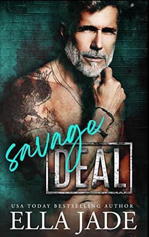 Savage Deal by Ella Jade