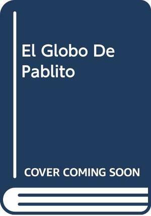 El Globo De Pablito by Giancarla Brignole, Laura Fistarol