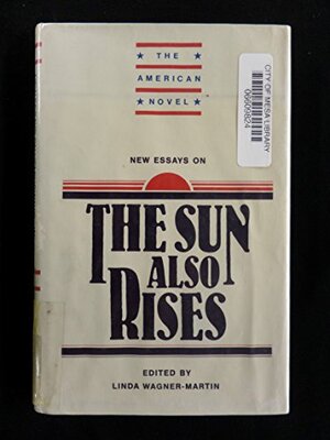 New Essays on the Sun Also Rises by Linda Wagner-Martin