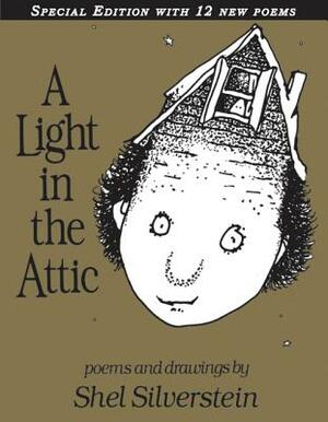 A Light in the Attic Special Edition with 12 Extra Poems by Shel Silverstein