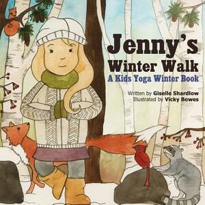 Jenny's Winter Walk: A Kids Yoga Winter Book by Giselle Shardlow