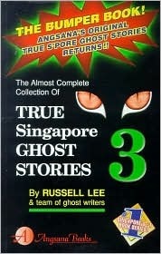 True Singapore Ghost Stories : Book 3 by Russell Lee