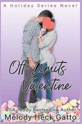 Off-Limits Valentine by Melody Heck Gatto