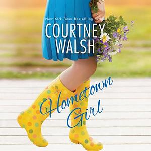 Hometown Girl by Courtney Walsh