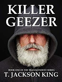 Killer Geezer by T. Jackson King