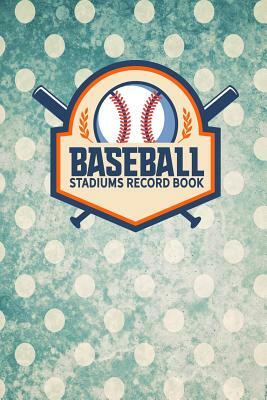 Baseball Stadiums Record Book by Rogue Plus Publishing